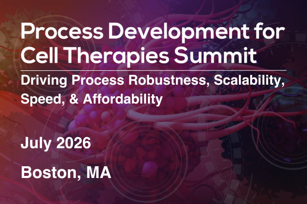 4th Process Development for Cell Therapies Summit 4th Process Development for Cell Therapies Summit